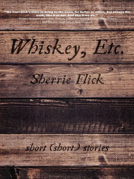 Title details for Whiskey, Etc. by Sherrie Flick - Available